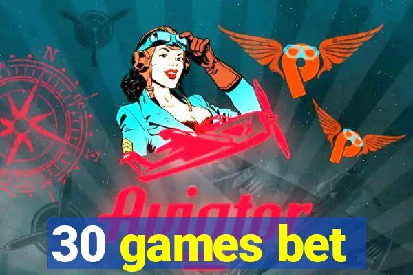 30 games bet